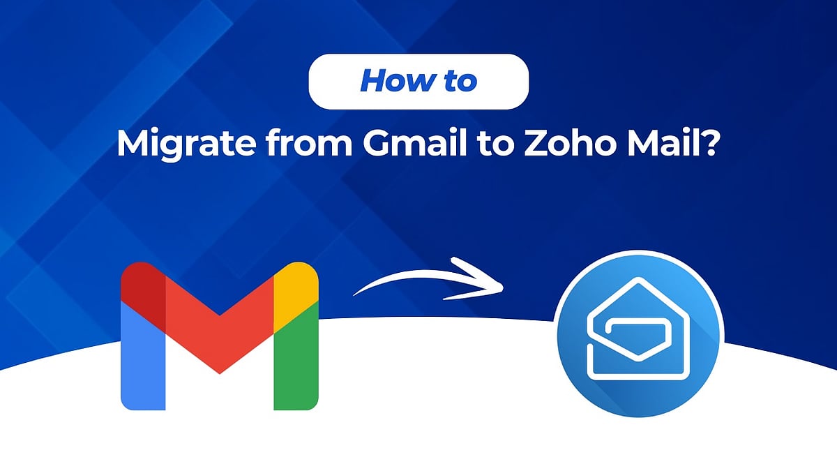 Gmail ನಿಂದ Zoho Mail ಗೆ ಎಲ್ಲಾ ಇ-ಮೇಲ್ ಗಳನ್ನು ವರ್ಗಾವಣೆ ಮಾಡುವುದು ಹೇಗೆ? ಸಿಗುವ ಸೌಲಭ್ಯಗಳೇನು? ಇಲ್ಲಿದೆ ಮಾಹಿತಿ