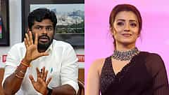 'ಮಹಿಳೆಯರನ್ನು ಎಳೆದು ತರಬೇಡಿ, ಪರಿಸ್ಥಿತಿ ಈಗ ಬದಲಾಗಿದೆ': ನಟಿ ತ್ರಿಶಾ ಕೃಷ್ಣನ್ ಪರ ಅಣ್ಣಾಮಲೈ ಬ್ಯಾಟಿಂಗ್