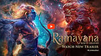 ರಾಮಾಯಣ: ರೈಸ್ ಆಫ್ ಎ ಲೆಜೆಂಡ್ ಚಿತ್ರದ ಕನ್ನಡ ಟ್ರೈಲರ್