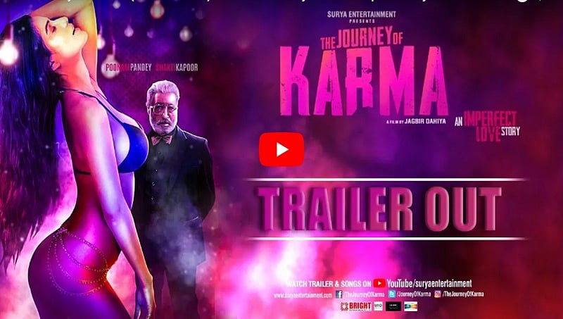 ಪೂನಂ ಪಾಂಡೆ ಬೋಲ್ಡ್ ಲುಕ್, 'ದಿ ಜರ್ನಿ ಆಫ್ ಕರ್ಮಾ' ಚಿತ್ರದ ಟ್ರೈಲರ್
