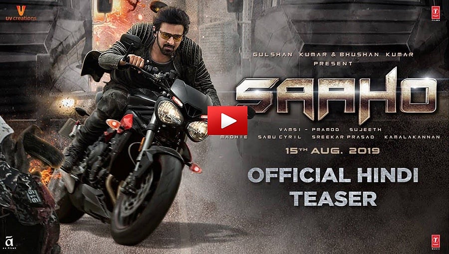 ಸೂಪರ್ ಆಕ್ಷನ್ ಪ್ರಭಾಸ್ ಅಭಿನಯದ 'ಸಾಹೋ' ಚಿತ್ರದ ಟೀಸರ್