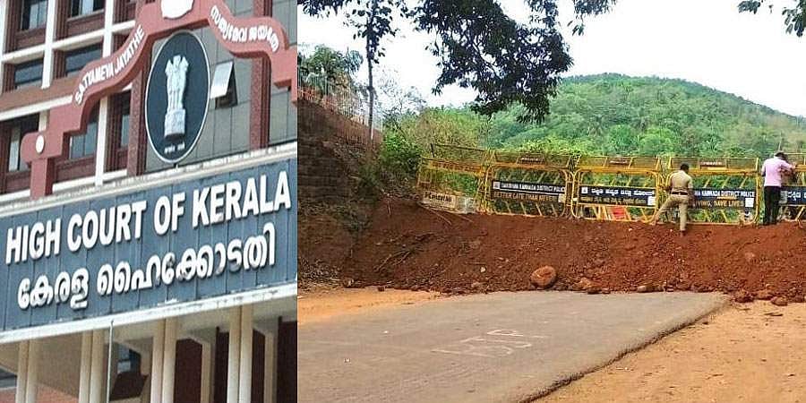 ಕೂಡಲೇ ಮಧ್ಯಪ್ರವೇಶ ಮಾಡಿ, ಮಂಗಳೂರು-ಕಾಸರಗೋಡು ಗಡಿ ಹೆದ್ದಾರಿ ದಿಗ್ಬಂಧನ ತೆರವುಗೊಳಿಸಿ: ಕೇಂದ್ರಕ್ಕೆ ಕೇರಳ ಹೈಕೋರ್ಟ್ ಆದೇಶ