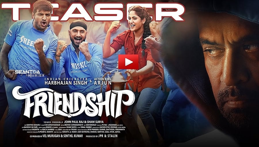 ಹರ್ಭಜನ್ ಹೀರೋ, ಅರ್ಜುನ್ ವಿಲನ್ 'ಫ್ರೆಂಡ್ಶಿಪ್' ಚಿತ್ರದ ಟೀಸರ್